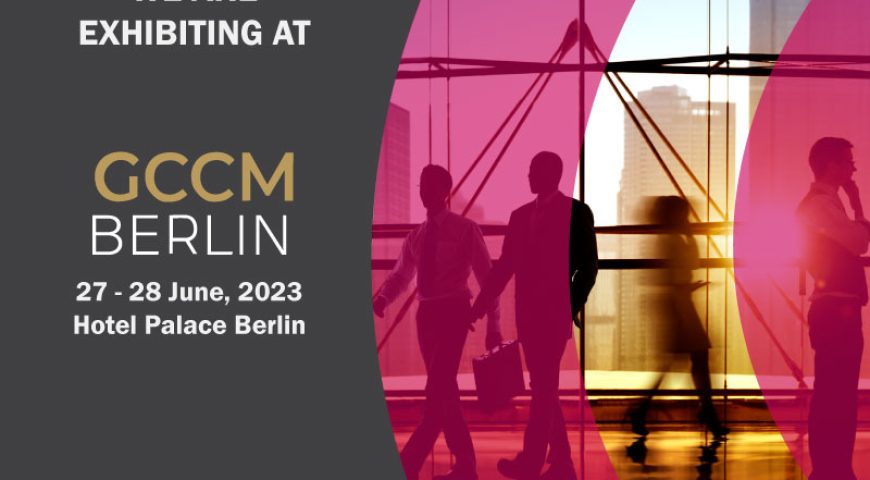 We Are Exhibiting At GCCM Berlin, 27-28 June 2023