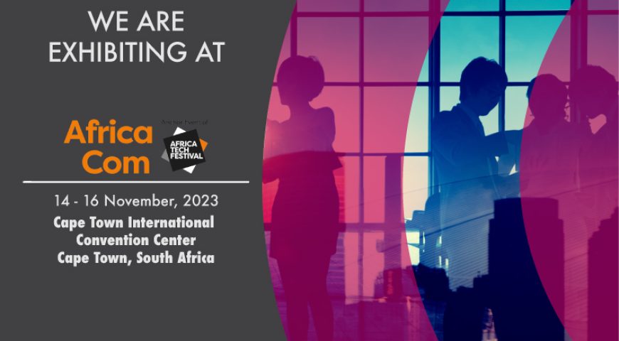 We are exhibiting at Africa Com at Cape Town 14-16 November 2023