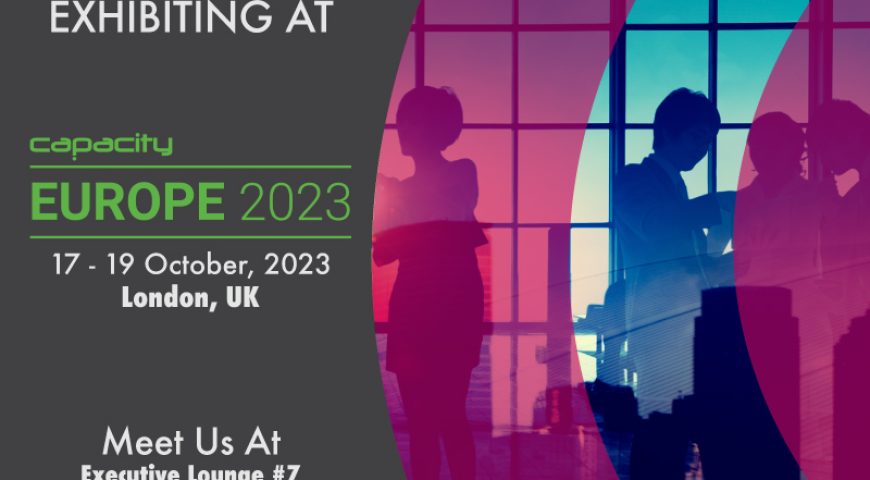 We are exhibiting at Capacity Europe 2023 at London UK 17-19 October 2023